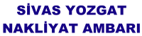 Sivas Yozgat Nakliye Ambarı